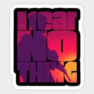 I Fear Nothing Soldier Sticker